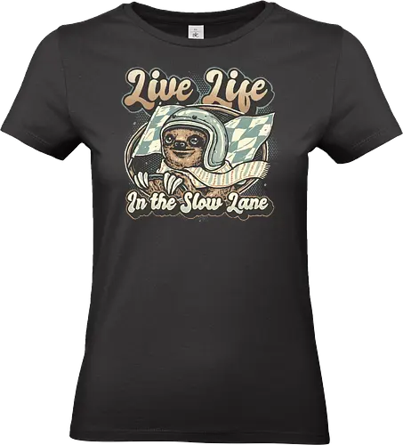 Live Life in the Slow Lane - Sloth, animal, funny, cute, life, humor, relax - Standard T-Shirt (Frauen)