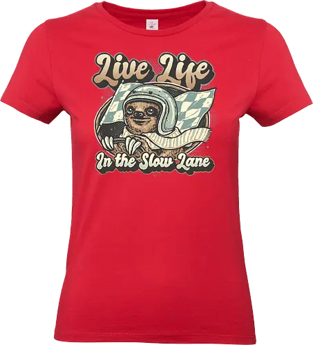 Live Life in the Slow Lane - Sloth, animal, funny, cute, life, humor, relax - Standard T-Shirt (Frauen)