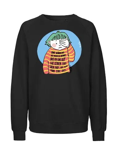 Expressio Praecox - Ringelpullisprüche, Ringeldinger, streifenweise, Spruch, Weisheit, Motivation, Ringelpulli, SprücheShirt, Cartoon Illustration, Statement, Handgezeichnet, Humor, Selbstironie, Streifenpulli, Spruchshirt, deutsch - Fairtrade Sweatshirt