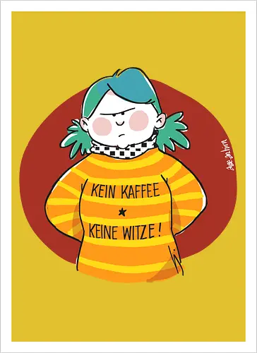 Kein Kaffee, keine Witze! 