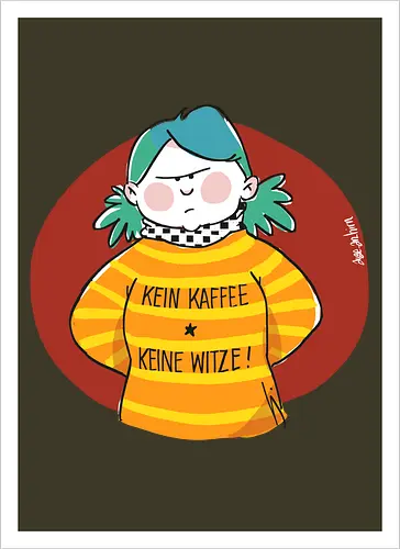 Kein Kaffee, keine Witze! 