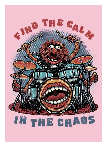 Find the Calm in the Chaos