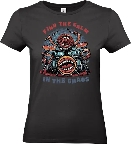 Find the Calm in the Chaos - Musical, characters, comedy, puppet, TV show - Standard T-Shirt (Frauen)