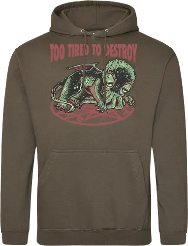 Too Tired To Destroy