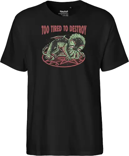 Too Tired To Destroy