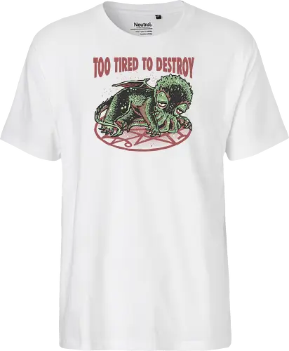 Too Tired To Destroy