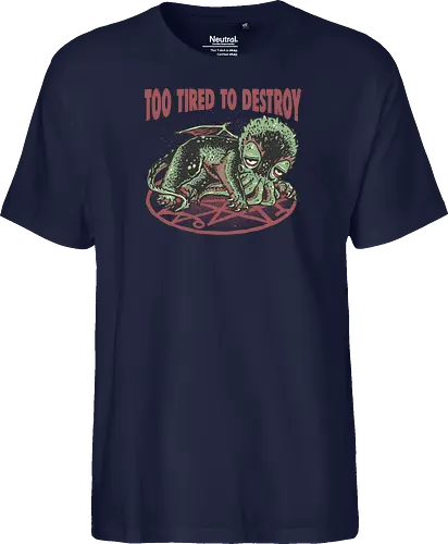 Too Tired To Destroy