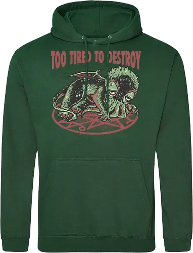 Too Tired To Destroy