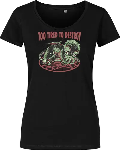 Too Tired To Destroy