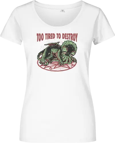 Too Tired To Destroy