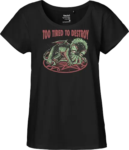 Too Tired To Destroy