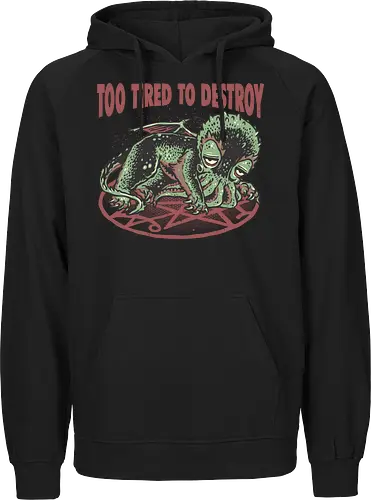 Too Tired To Destroy