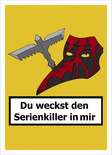 Du weckst den Serienkiller in mir