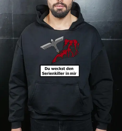 Du weckst den Serienkiller in mir