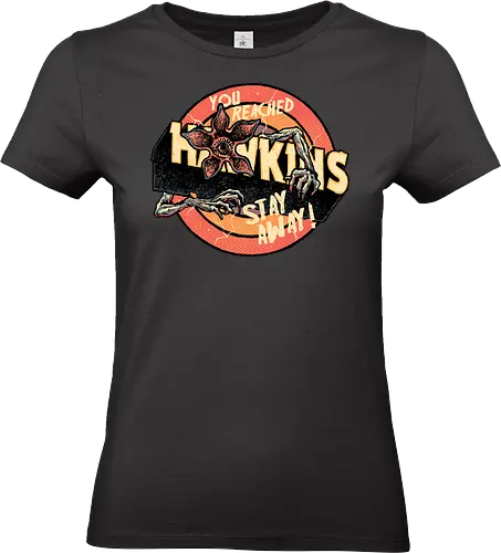 Stay Away from Hawkins - TV series, TV show, Paranormal, monster, mystery, adventure - Standard T-Shirt (Frauen)