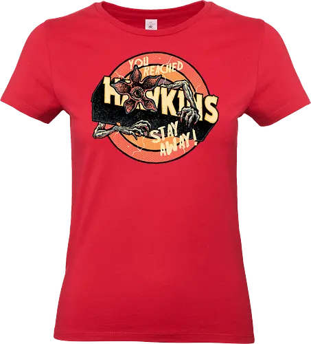 Stay Away from Hawkins - TV series, TV show, Paranormal, monster, mystery, adventure - Standard T-Shirt (Frauen)
