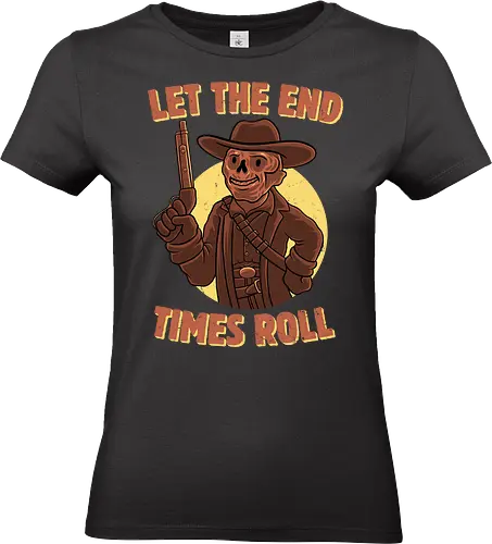 End Times Roll - Fallout, Ghoul, New Vegas - Standard T-Shirt (Frauen)