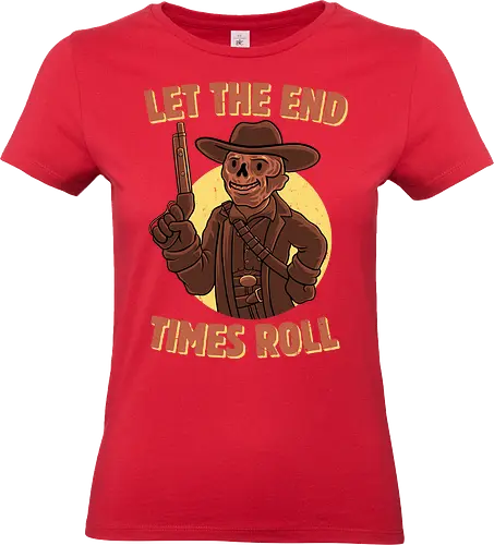 End Times Roll - Fallout, Ghoul, New Vegas - Standard T-Shirt (Frauen)