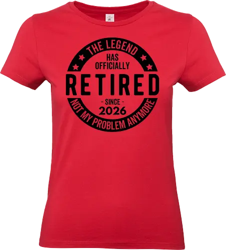Retired 2026 - Rente 2026, Ruhestand Humor, lustiger Ruhestand Spruch, Rentner Spruch, Legende im Ruhestand, offiziell im Ruhestand, Ruhestand Geschenkidee, Ruhestand Feier, lustiges Ruhestand Design, nicht mehr mein Problem, Ruhestand Meilenstein, Rentner Humor, Ruhestand Zitat, Legende pensioniert, sarkastischer Ruhestand - Standard T-Shirt (Frauen)