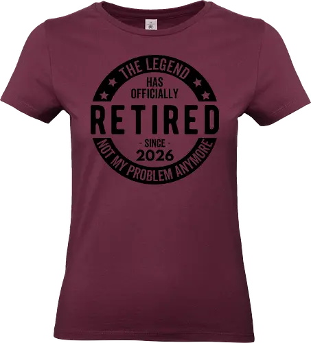 Retired 2026 - Rente 2026, Ruhestand Humor, lustiger Ruhestand Spruch, Rentner Spruch, Legende im Ruhestand, offiziell im Ruhestand, Ruhestand Geschenkidee, Ruhestand Feier, lustiges Ruhestand Design, nicht mehr mein Problem, Ruhestand Meilenstein, Rentner Humor, Ruhestand Zitat, Legende pensioniert, sarkastischer Ruhestand - Standard T-Shirt (Frauen)