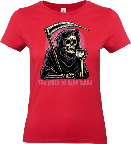 Too Tired to Reap Souls - Reaper, death, grim reaper, coffee, tired, funny, humor, caffeine - Standard T-Shirt (Frauen)