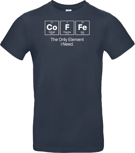Coffee Chemistry Quote – The Only Element I Need – Science Humor Design