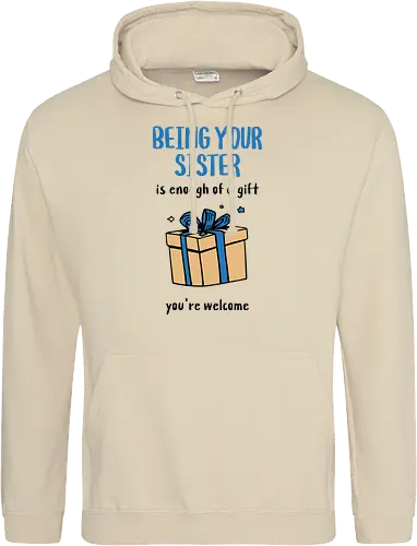 Deine Schwester zu sein ist Geschenk genug