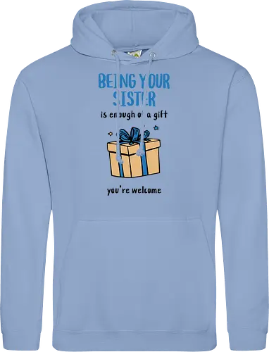 Deine Schwester zu sein ist Geschenk genug