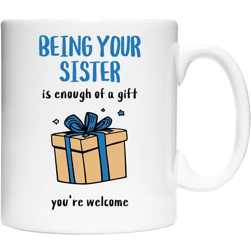 Deine Schwester zu sein ist Geschenk genug