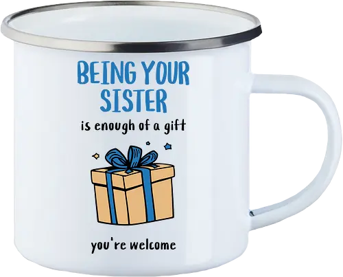 Deine Schwester zu sein ist Geschenk genug