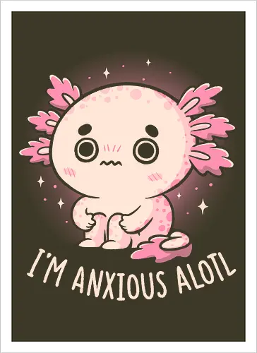 Anxious Alotl