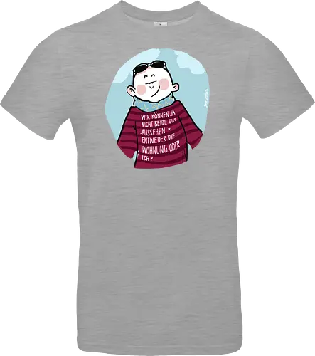 Wir können nicht beide gut aussehen...