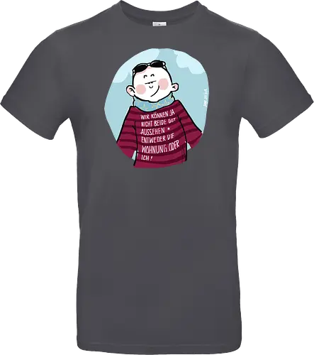 Wir können nicht beide gut aussehen...