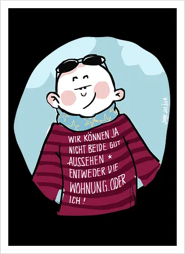 Wir können nicht beide gut aussehen...