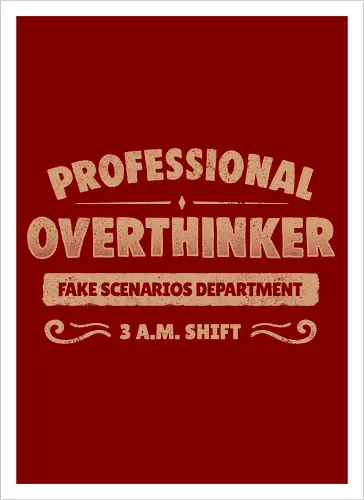 Professional Overthinker