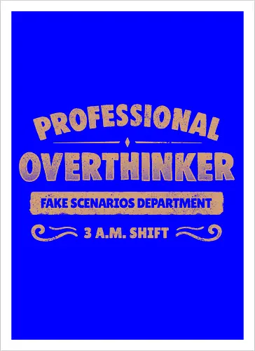 Professional Overthinker