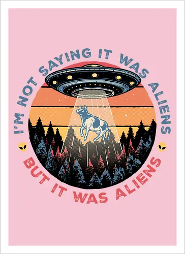 It Was Aliens