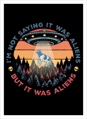 It Was Aliens