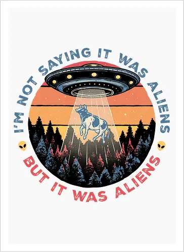 It Was Aliens