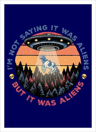 It Was Aliens
