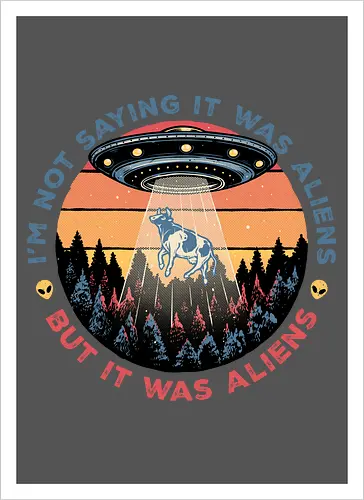 It Was Aliens