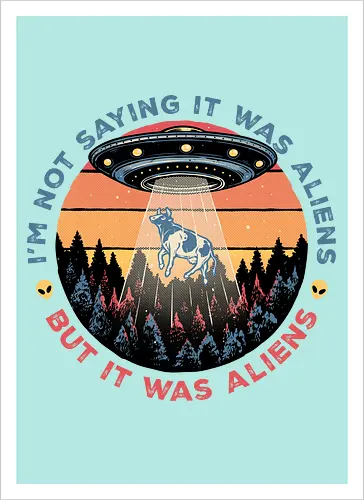 It Was Aliens