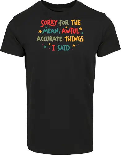 Sorry For The Mean, Awful, Accurate Things I Said