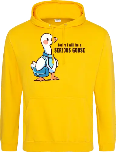 Today I Will be a Serious Goose