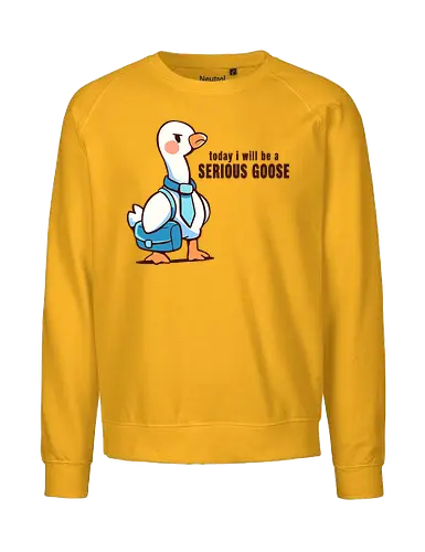 Today I Will be a Serious Goose - ernste Gans, Gans, lustige Gans, dumme Gans, serious goose, goose, funny goose, silly goose, office goose, work humor, animal pun, goose art, cute goose, humor, funny bird - Fairtrade Sweatshirt