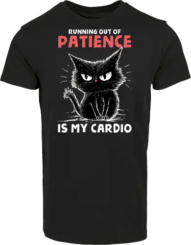 Runnig Out Of Patience Is My Cardio