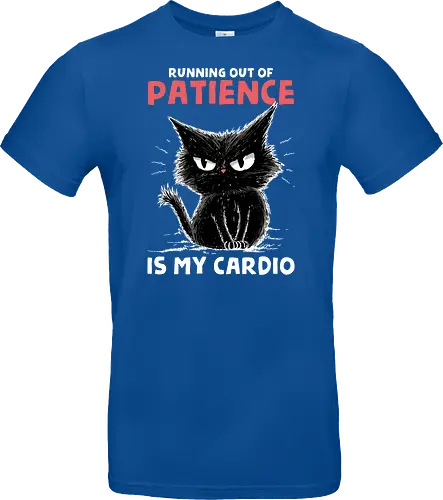 Runnig Out Of Patience Is My Cardio