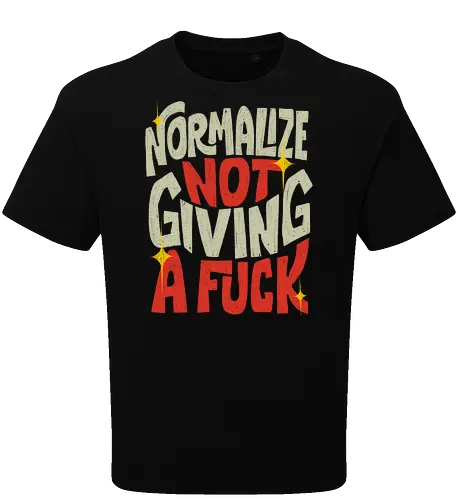 Normalize Not Giving A Fuck