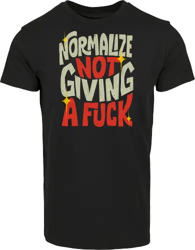 Normalize Not Giving A Fuck