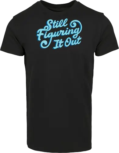 Still Figuring It Out